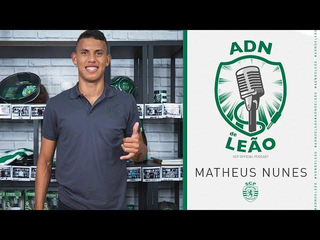 ADN de Leão | Episódio 29: Matheus Nunes