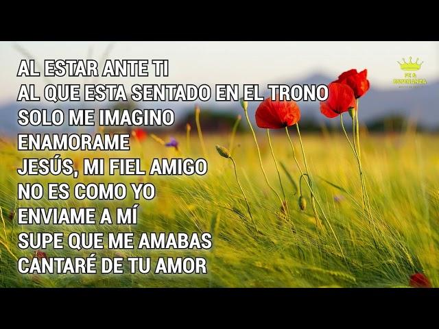 Al Estar Ante Ti- Al Que Esta Sentado En El Trono-Música Cristiana Mix-Cantos De Adoración Para Dios