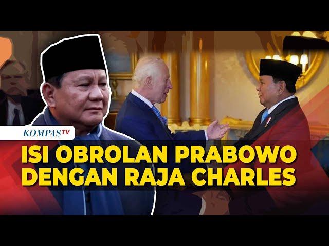 [FULL] Presiden Prabowo ungkap Isi Obrolan dengan Raja Charles III hingga PM Inggris