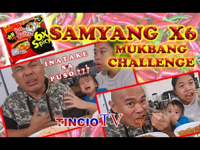 SAMYANG X6 MUKBANG CHALLENGE  |  TINCIO TV