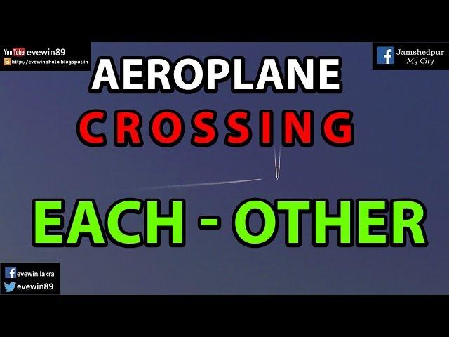 AEROPLANE - CROSSING - BY - EACH - OTHER