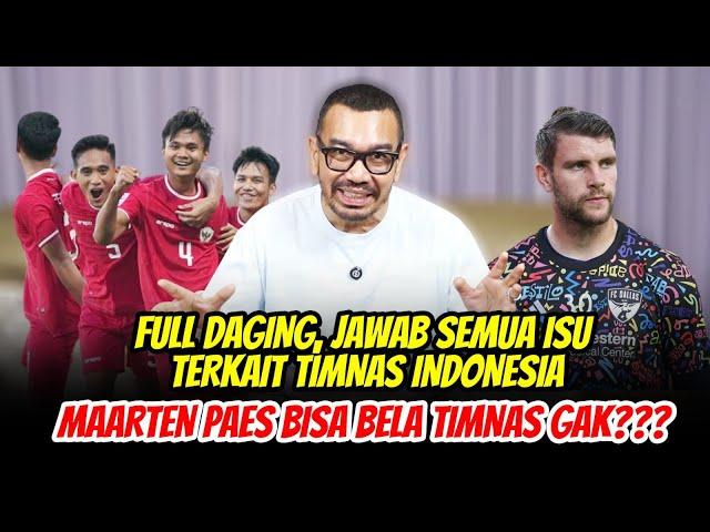 FULL DAGING, JAWAB SEMUA ISU TERKAIT TIMNAS INDONESIA