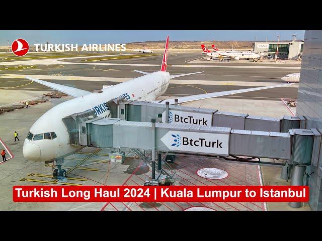 Turkish Long Haul 2024 | Kuala Lumpur to Istanbul on the Boeing 777-300ER