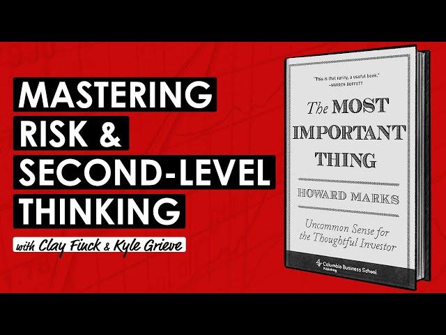 The Most Important Thing by Howard Marks w/ Clay Finck & Kyle Grieve (TIP665)