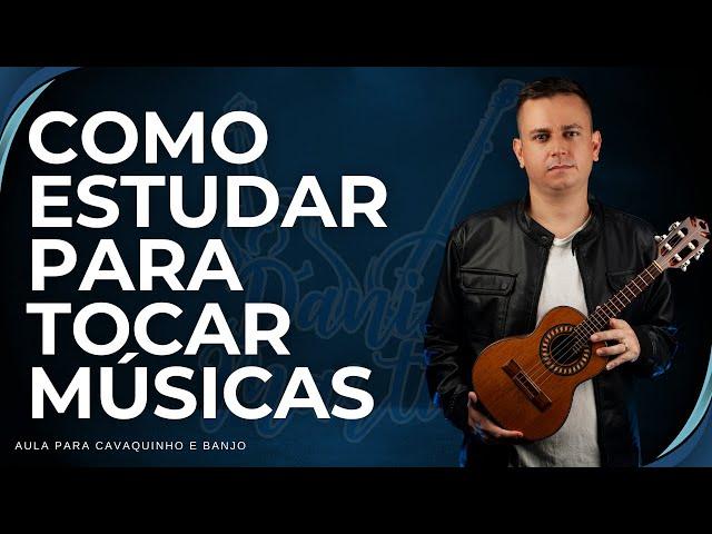 COMO ESTUDAR PARA TOCAR QUALQUER MÚSICA | AULA DE CAVAQUINHO | PROFESSOR DANIEL MARTINS