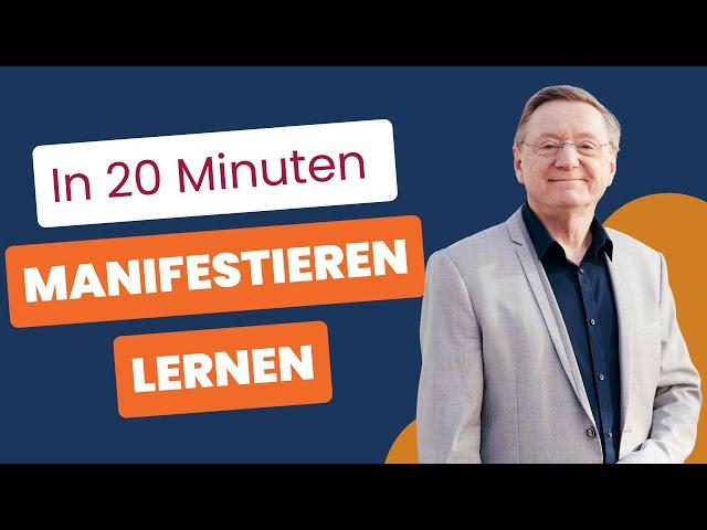 In 20 Minuten Manifestieren lernen - mit deinen Emotionen