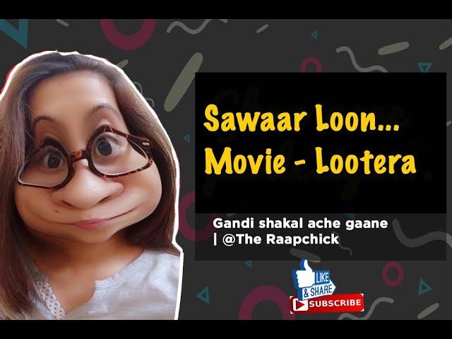 Sawaar Loon | Lootera Song | Ranveer Singh, Sonakshi Sinha | The raapchick