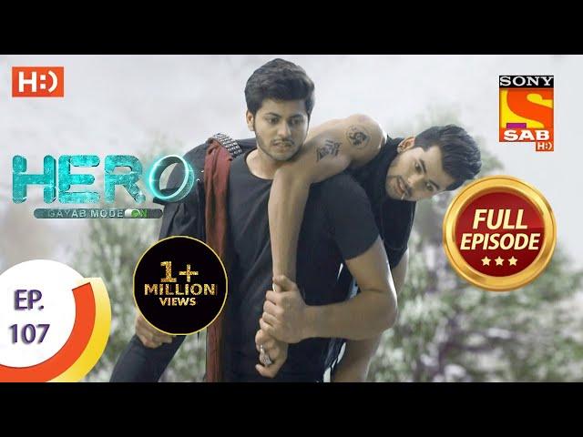 Hero - Gayab Mode On - Ep 107 - Full Episode - 7th May, 2021