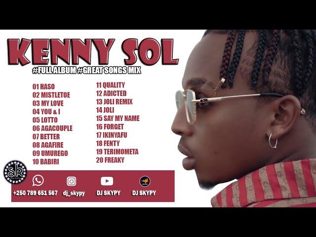 KENNY SOL SONGS GREATEST FULL ALBUM MIX BY DJ SKYPY ( NEW RWANDAN MUSIC MIX NONSTOP )