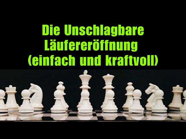 Die Unschlagbare Läufereröffnung (einfach und kraftvoll)