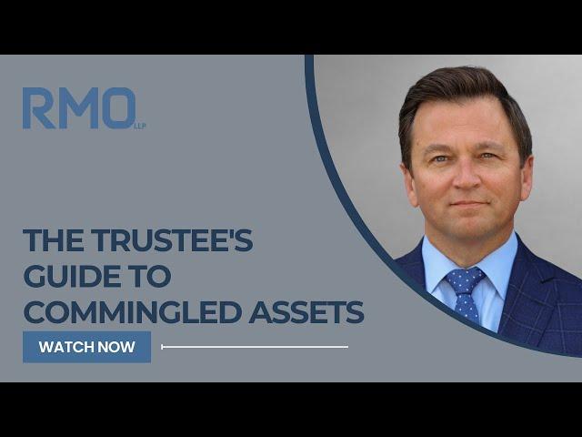 The Trustee's Guide to Commingled Assets | RMO Lawyers