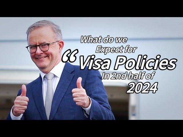 What do we expect for New Visa Policies in 2nd half of 2024?
