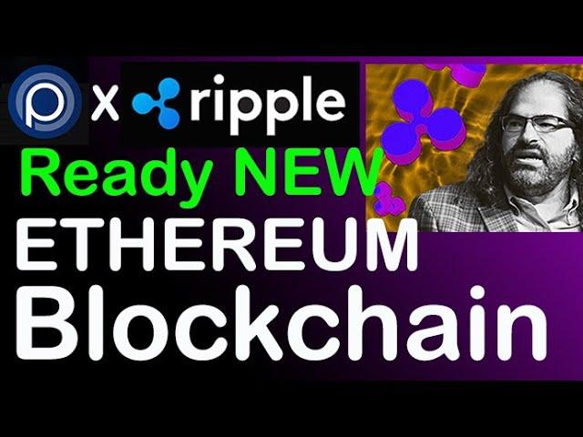 Ripple x Peersyst Ready new ETHEREUM blockchain + Partner with 750k Developers, XRPL Validators Out