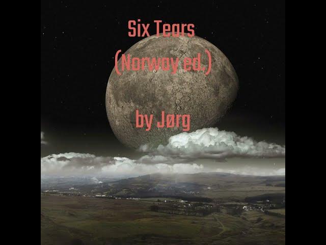 Six Tears by JØRG - Norway Edition