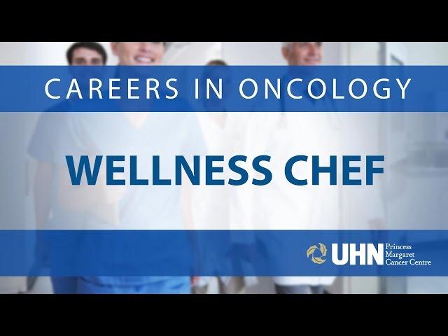 Careers in Oncology - Wellness Chef | Princess Margaret Cancer Centre