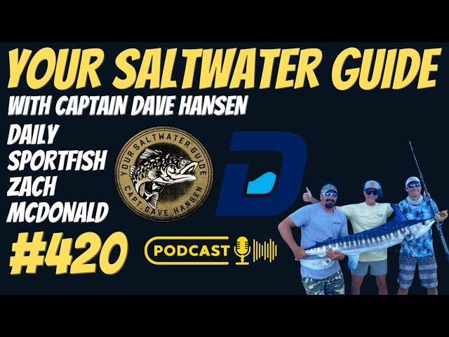 Zach McDonald (Daily Sportfish)  | Your Saltwater Guide Show w/ Dave Hansen #420