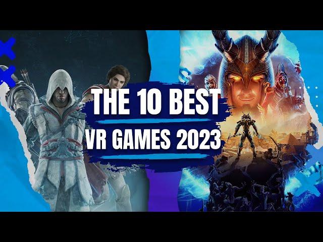 The 10 best VR games of 2023 that you must play!