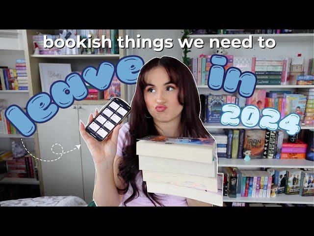 bookish things i want to LEAVE in 2024  *ready to cause chaos*