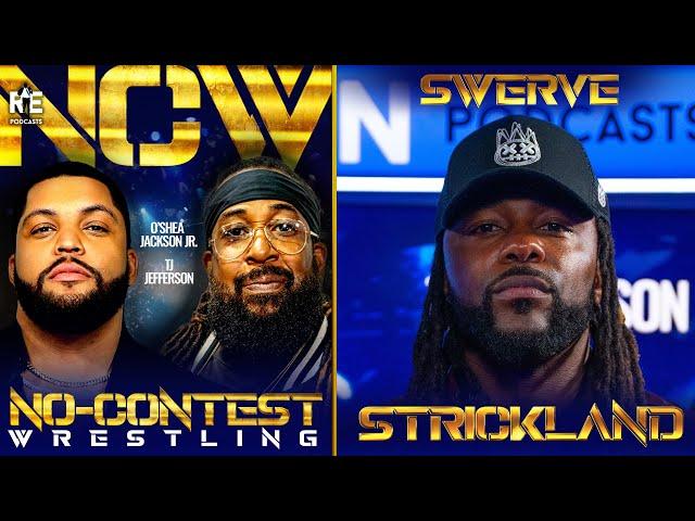 Swerve Strickland: Part 2 - 'No-Contest Wrestling' Podcast w O'Shea Jackson Jr & TJ Jefferson - Ep4