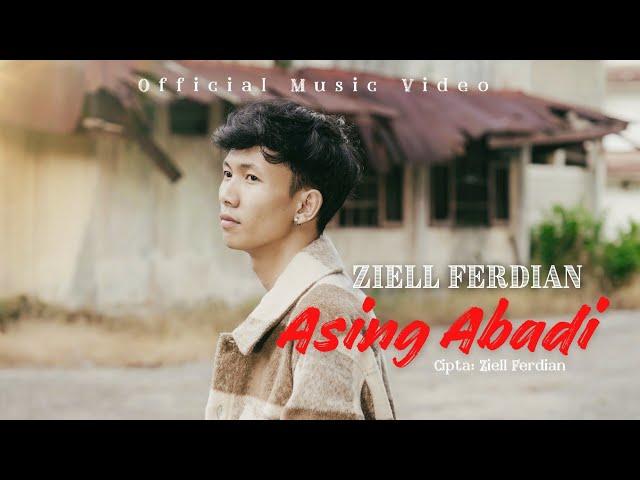 Ziell Ferdian - Asing Abadi (Official Music Video)