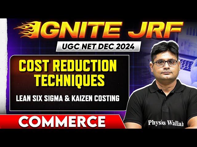 Cost Reduction Techniques - Lean Six Sigma & Kaizen Costing | UGC NET Commerce 2024 | Saurabh Sir