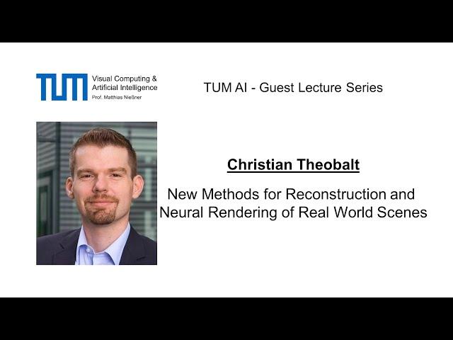 TUM AI Lecture Series - New Methods for Reconstruction and Neural Rendering (Christian Theobalt)