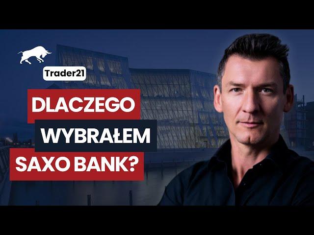 Dlaczego (ponownie) korzystam z Saxo Banku? - Trader21