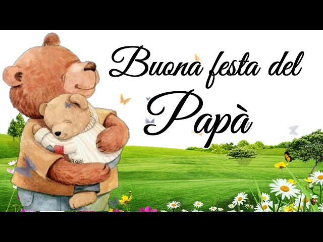 Buona festa del PapàBellissimo messaggio per il papà