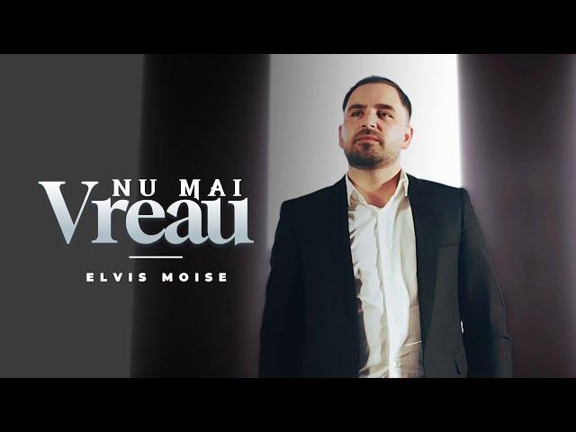 Elvis Moise - Nu Mai Vreau ( video oficial 2024)