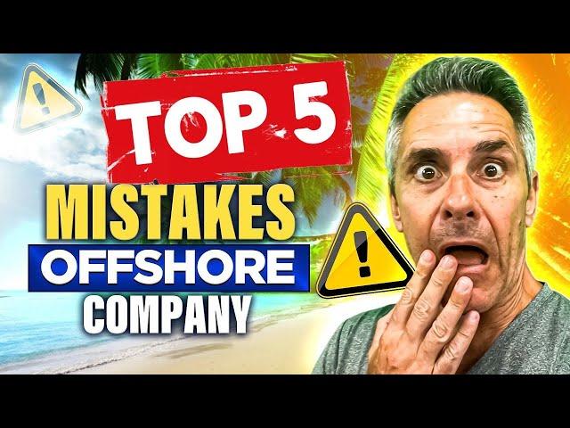 TOP 5 mistakes?! Offshore company formation (registration).  And how you do it right!