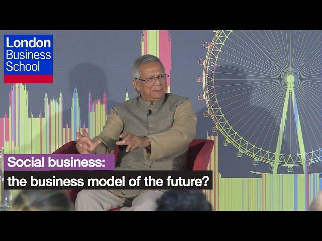 Social business - the business model of the future? | London Business School