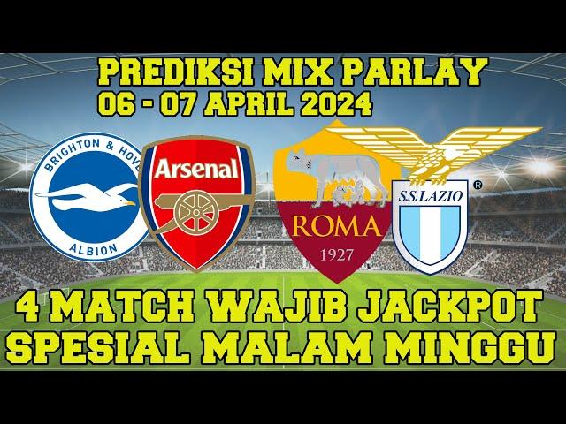 PREDIKSI MIX PARLAY & SINGLE BET AKURAT | PREDIKSI BOLA HARI INI 06 - 07 APRIL 2024