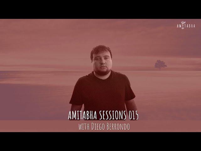 AMITABHA SESSIONS 015 with DIEGO BERRONDO