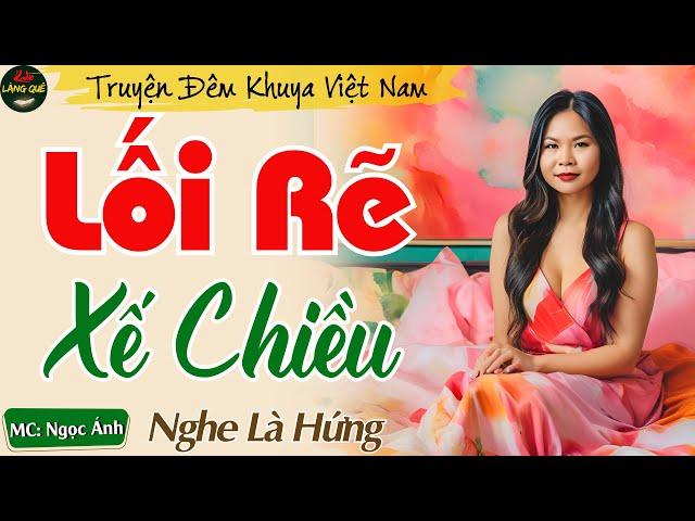 Truyện Ngắn Đời Thực Rất Hay 2025 - Lối Rẽ Xế Chiều || Đọc Truyện Đêm Khuya Ngủ Cực Ngon
