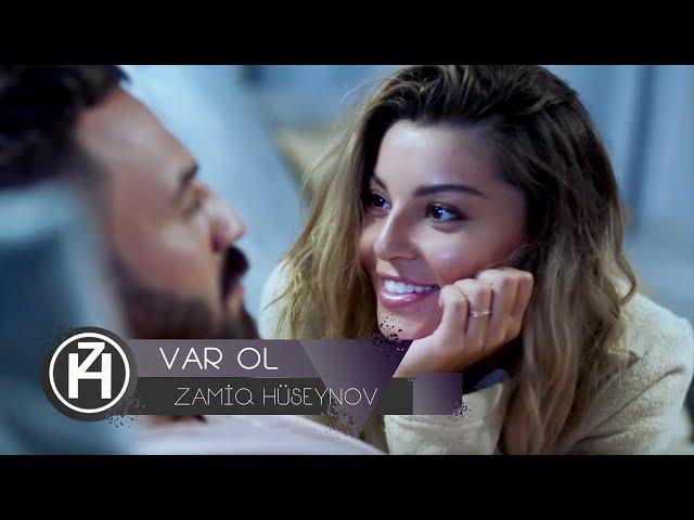 Zamiq Hüseynov — Var Ol | Rəsmi Video