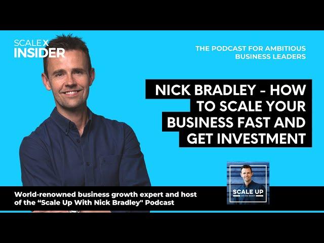 How to Scale Your Business Fast and Get Investment w/Nick Bradley #scaleyourbusiness