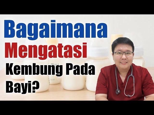 BAGAIMANA MENGATASI KEMBUNG PADA BAYI - ENSIKLOPEDIA DOKTER