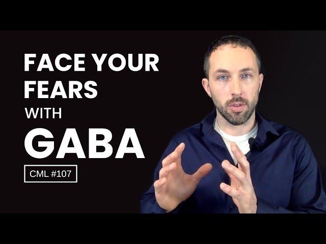 Face Your Fears With GABA | Chris Masterjohn Lite #107