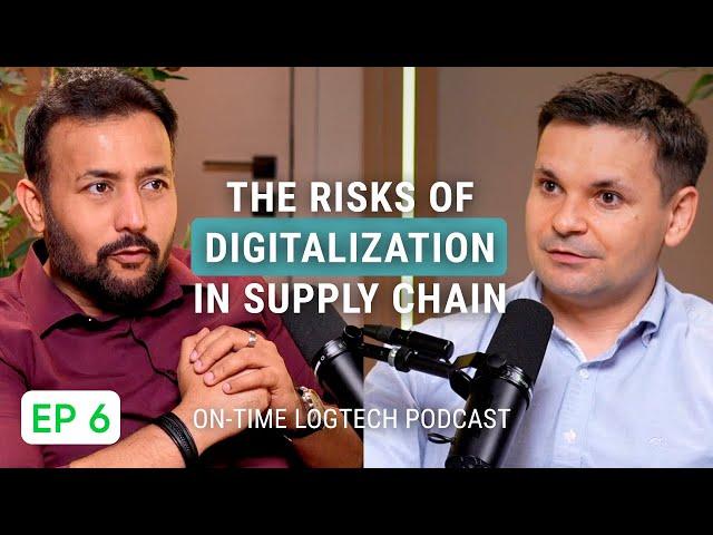 Top 3 Risks in Supply Chain Digitalization | On-Time with Dr. & Serge Logtech Podcast