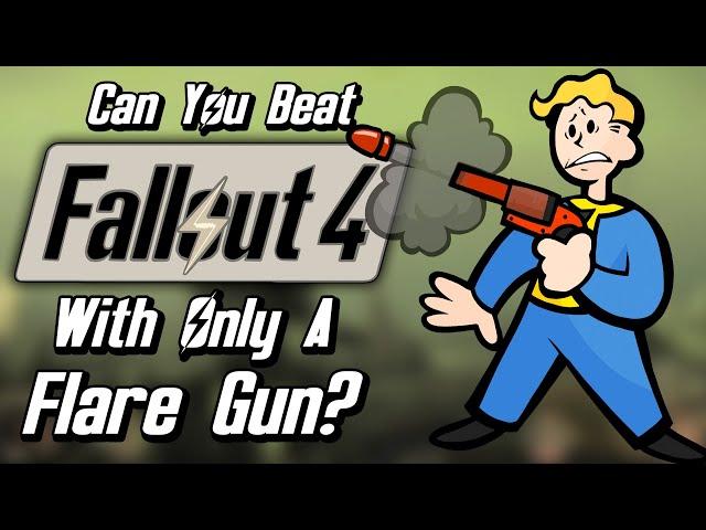 Can You Beat Fallout 4 With Only A Flare Gun?