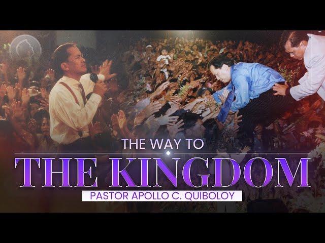 ACQ CLASSICS: The Way to the Kingdom • Pastor Apollo C  Quiboloy