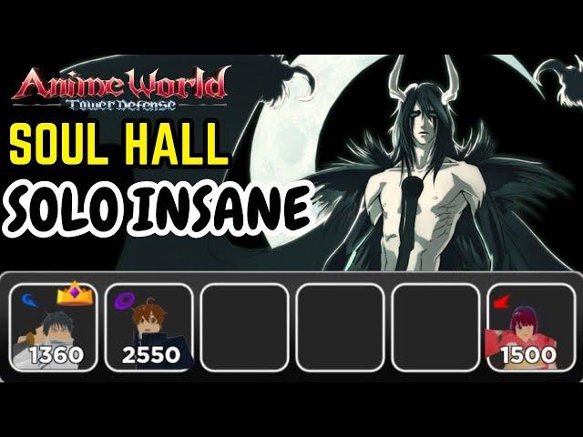 SOUL HALL SOLO INSANE | ANIME WORLD TOWER DEFENSE