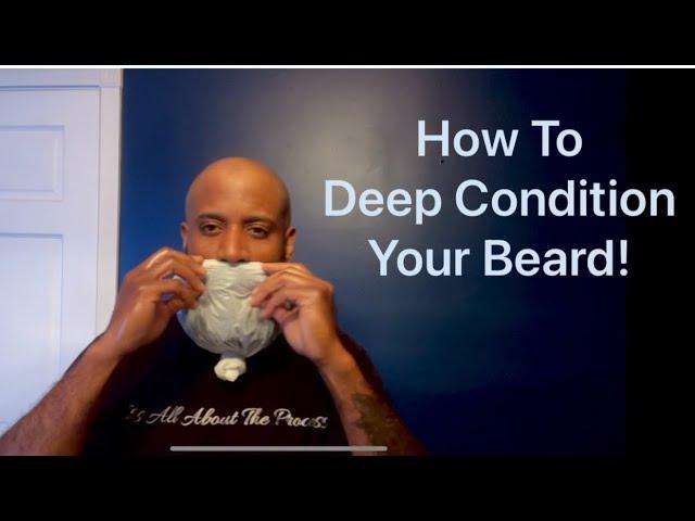 Deep Condition Your Beard For Growth