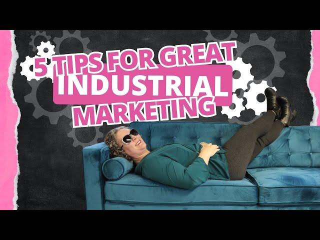 5 Tips for B2B Industrial Marketing