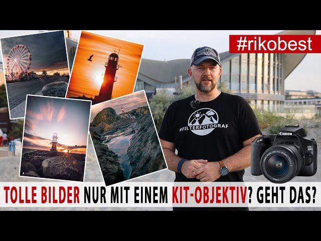 Fotografieren für Anfänger - Tolle Fotos nur mit einem Kit Objektiv und  Einsteiger Kamera geht das?