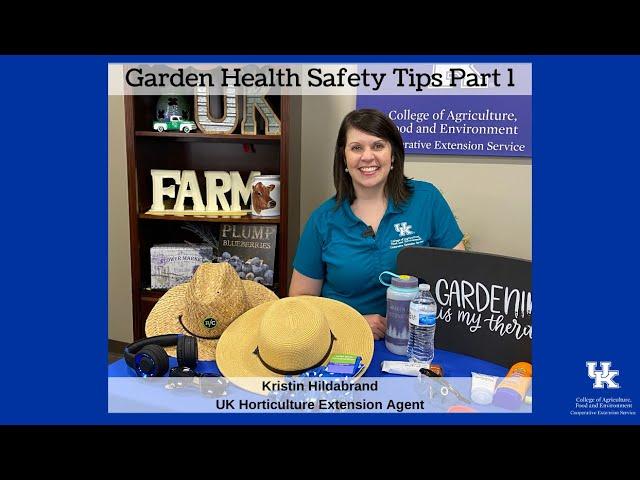 Garden Health Safety Tips Part 1