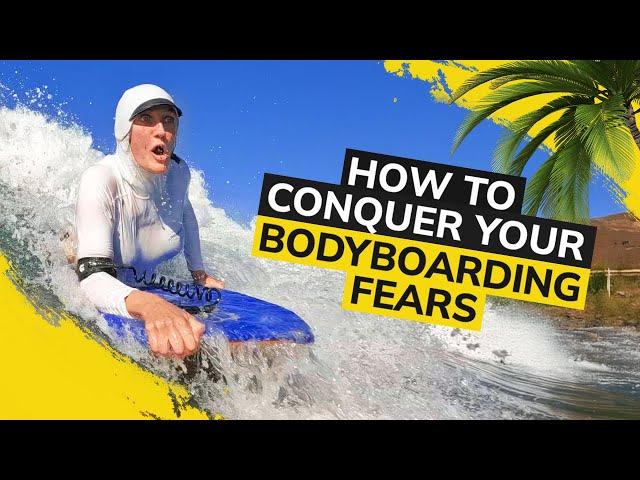 Conquering Bodyboarding Fears | Tips to Build Confidence