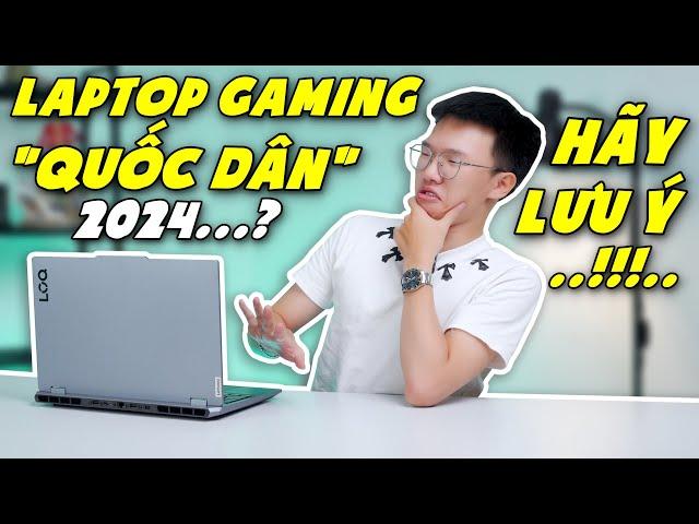 LAPTOP GAMING QUỐC DÂN năm 2024 vẫn gọi tên Lenovo LOQ (RTX 4050) nhưng hãy LƯU Ý trước khi mua...?