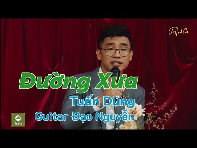 ĐƯỜNG XƯA [Quốc Dũng] Nguyễn Đình Tuấn Dũng