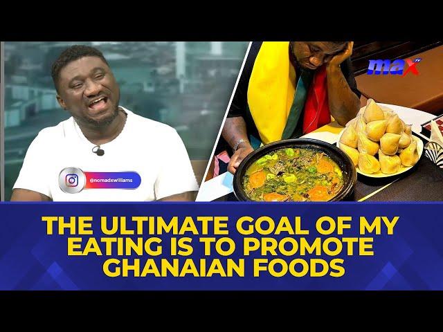 The ultimate goal of my eating is to promote Ghanaian foods  - @nomadwilliams (Food Influencer)